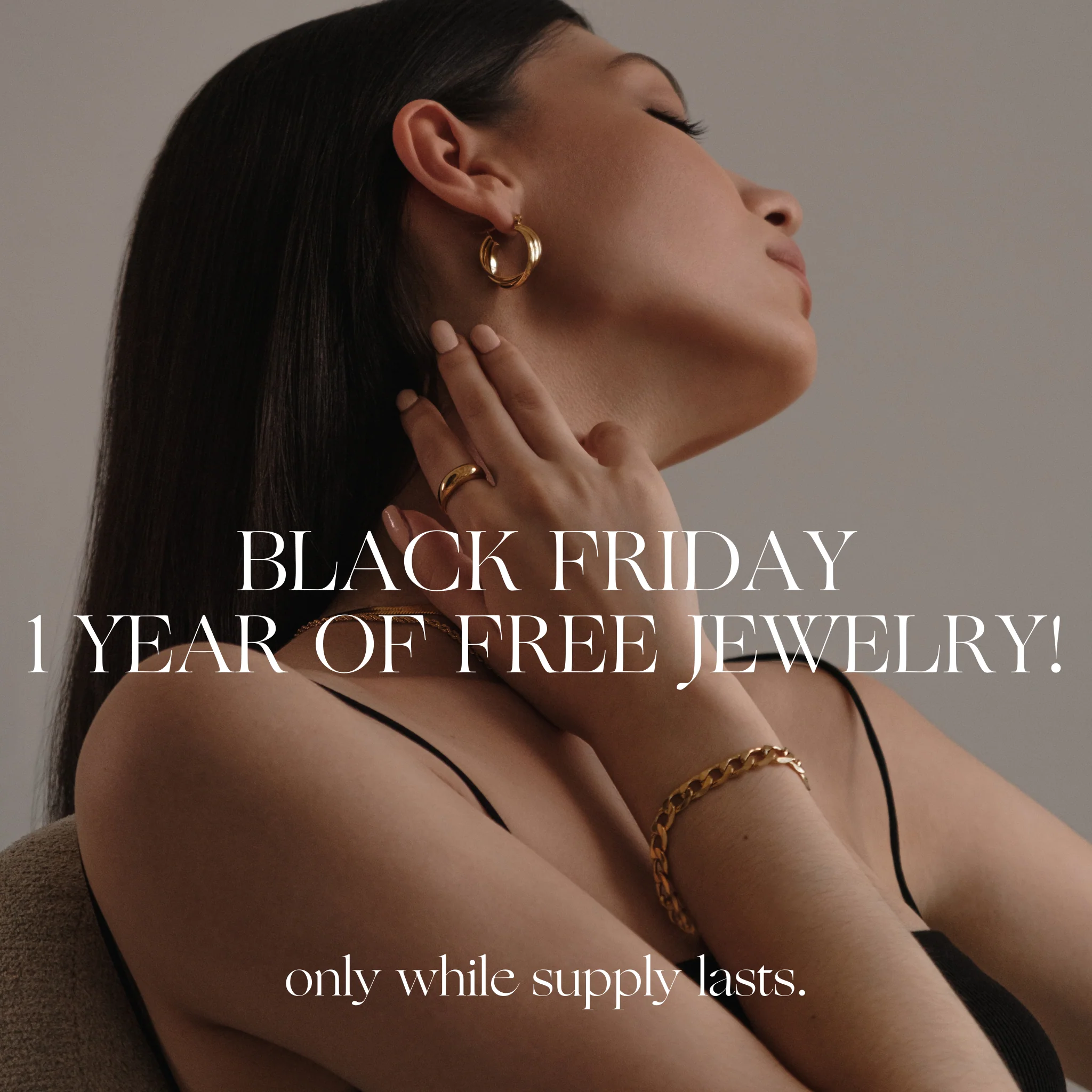 BLACK FRIDAY - 1 YEAR FREE JEWELRY!
